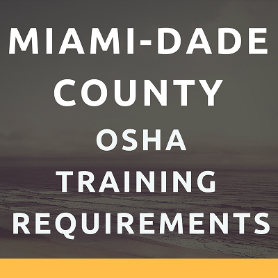 Miami-Dade County OSHA Training Requirements 